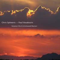 Chris Spheeris,Paul Voudouris - Greatest Hits,Unreleased Masters (2017)