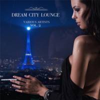 Various Artists - Dream City Lounge vol.2 (2016) FLAC