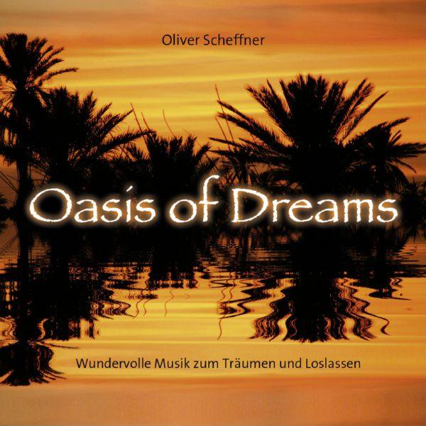 Oliver Scheffner - Oasis of Dreams (2016)