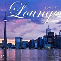 Various Artists - Soft City Lounge vol.2 (2016) FLAC