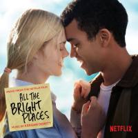 Keegan DeWitt - All the Bright Places (Music from the Netflix Film) 2020 FLAC