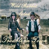 Wild Rabbit Salad - Trouble in Town 2020 FLAC