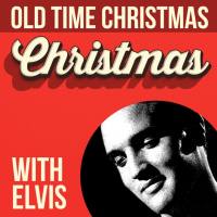 Elvis Presley - Old Time Christmas With Elvis (2019) [FLAC]