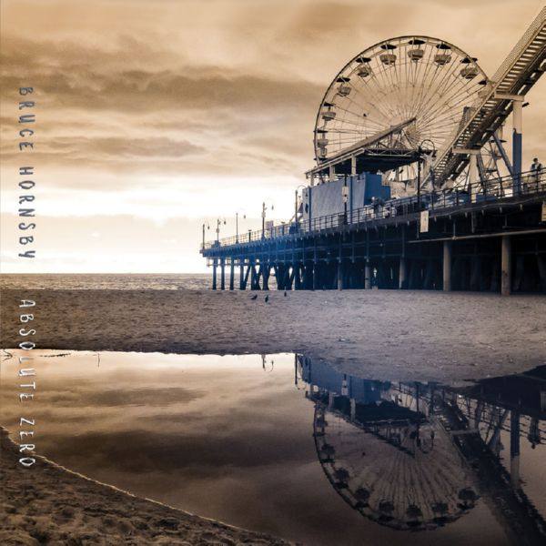 Bruce Hornsby - Absolute Zero (2019) FLAC