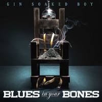 Gin Soaked Boy - Blues in Your Bones (2020) [FLAC]