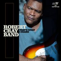 Robert Cray - That's What I Heard (2020) [FLAC]