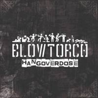 Blowtorch - Hangoverdose 2020 FLAC
