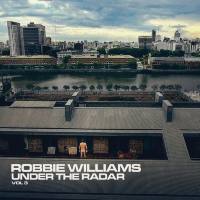 Robbie Williams - Under The Radar Volume 3 (2019) FLAC