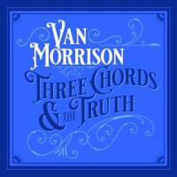 Van Morrison - Three Chords,The Truth (2019) [FLAC]