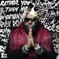 Rick Ross - Rather You Than Me (2017) CD Rip