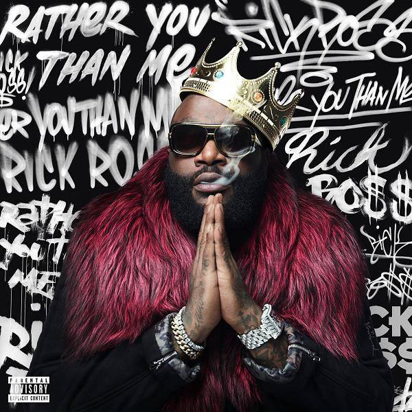 Rick Ross - Rather You Than Me (2017) CD Rip