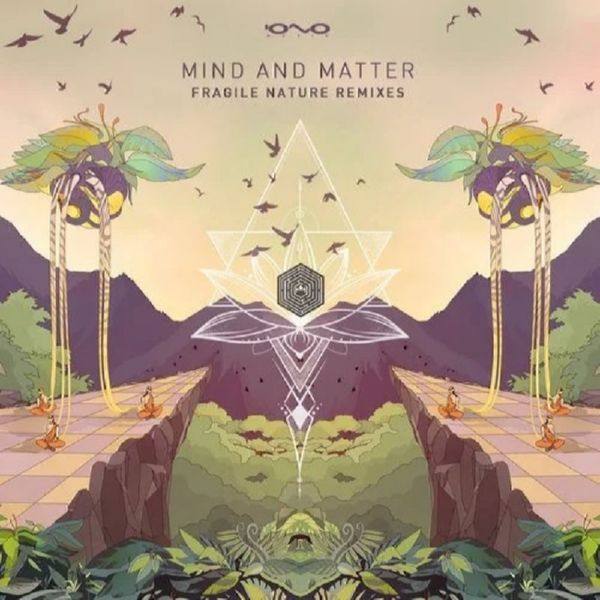 Mind,Matter - Fragile Nature Remixes (2020) FLAC