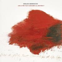 Eraldo Bernocchi - Like a Fire That Consumes All Before It 2018 Hi-Res
