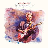 Chris Rea - Dancing With Strangers (Deluxe Edition) (2019) [FLAC]