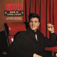 Elvis Presley - Back-In Living Stereo (The Essential 1960-62 Masters, Rare Outtakes,Home Recordings) (2019) [FLAC]