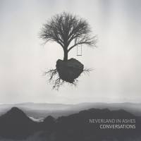 Neverland In Ashes - Conversations 2017 FLAC