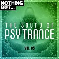 VA - Nothing But... The Sound of Psy Trance, Vol. 05 - (2020)