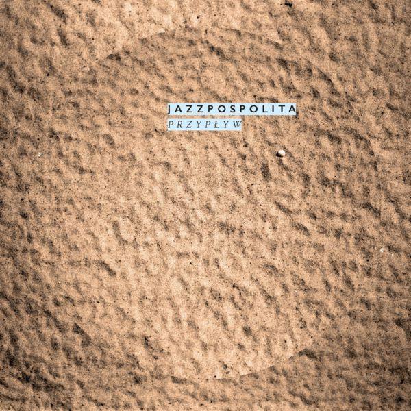 Jazzpospolita - Przyplyw (2020) FLAC