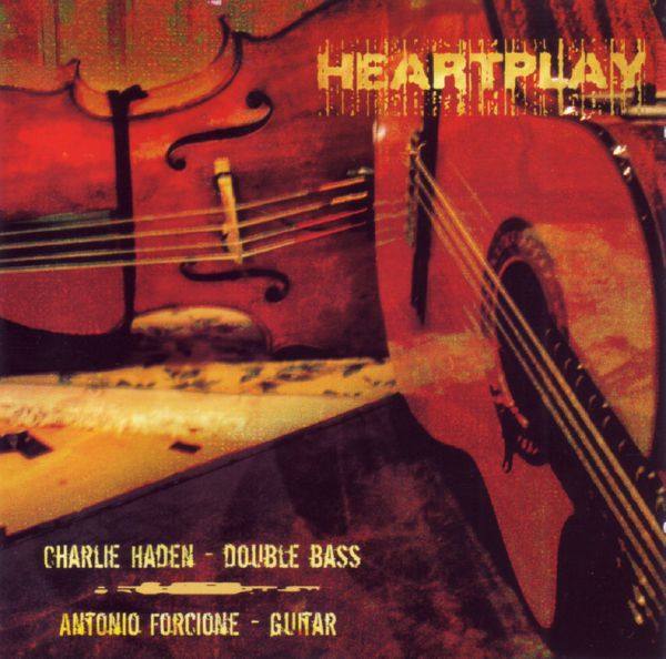 Charlie Haden & Antonio Forcione - Heartplay 2006 FLAC
