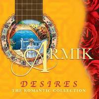 Armik  - Desires (Romantic Collection) 2007