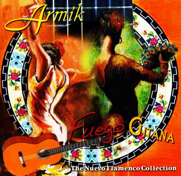 Armik - Fuego Gitana The Nuevo Flamenco Collection 2008