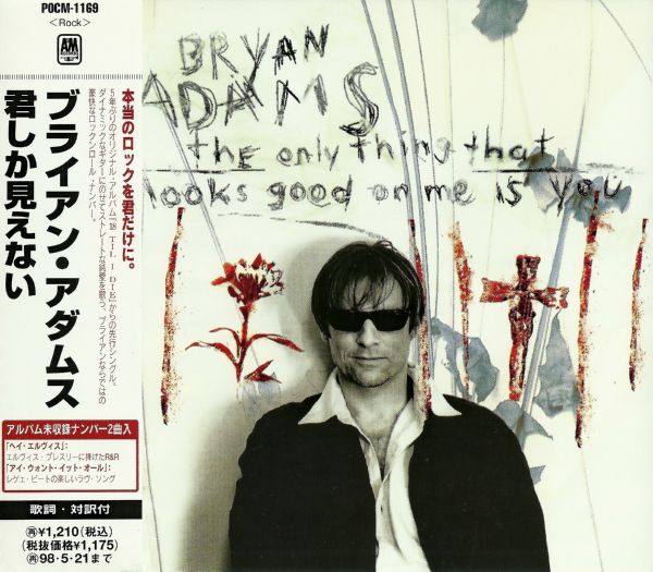 Bryan Adams - 1996 The Only Thing That Looks Good On Me Is You