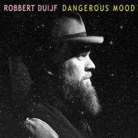 Robbert Duijf - Dangerous Mood 2021 FLAC
