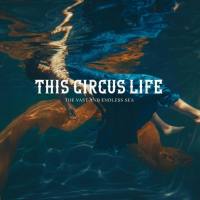 This Circus Life - The Vast and Endless Sea 2021 FLAC