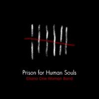 Eliana One Woman Band - Prison for Human Souls 2021 FLAC