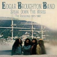 The Edgar Broughton Band - 2021 - Speak Down The Wires. The Recordings 1975-1982 [Flac]