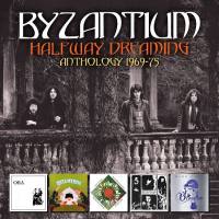 Byzantium - Halfway Dreaming-Anthology (1969-75) 2021 [FLAC]