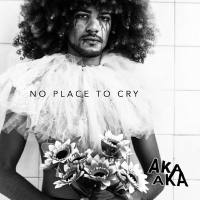 Aka Aka - No Place To Cry.flac