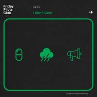 Friday Pilots Club - I Dont Care.flac