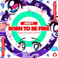 Holly T - Born To Be Free.flac