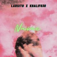Larsito,Khalif030 - Name.flac