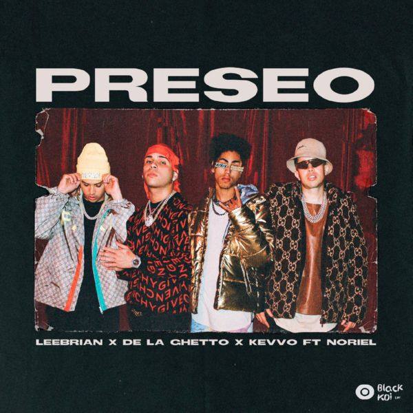 Leebrian,De La Ghetto,KEVVO,Noriel - Preseo.flac