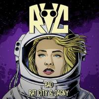 Rat City,Dagny - Bad.flac