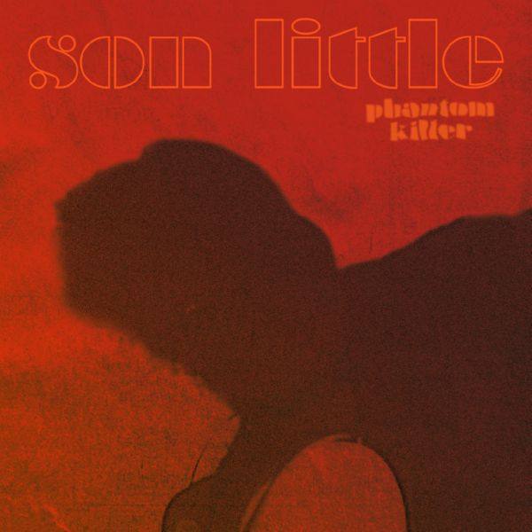 Son Little - Phantom Killer.flac