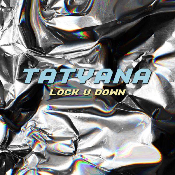 TATYANA - Lock U Down.flac