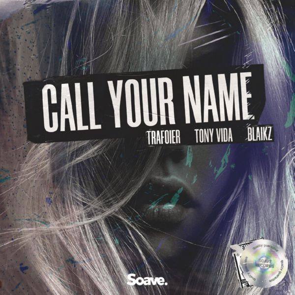 Trafoier,Tony Vida,Blaikz - Call Your Name.flac