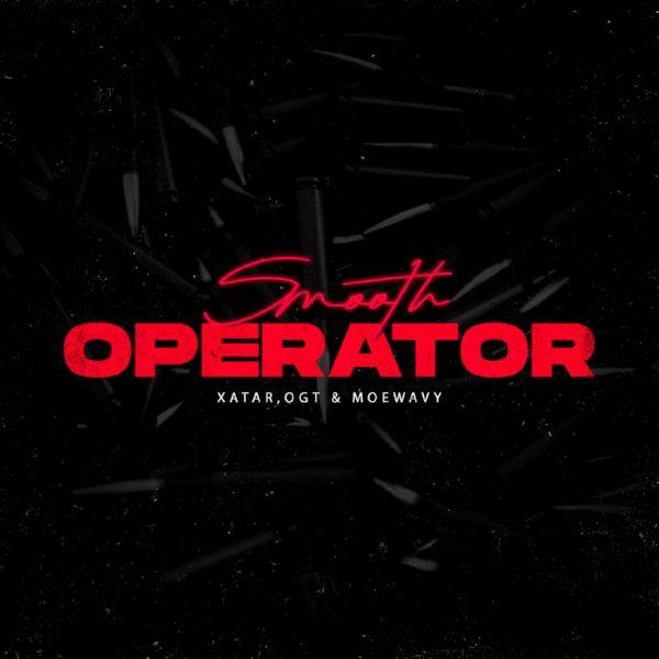 Xatar,Ogt,MoeWavy - Smooth Operator.flac