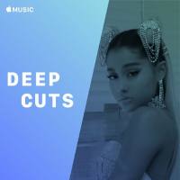 Ariana Grande -  Ariana Grande Deep Cuts   [2019]  FLAC