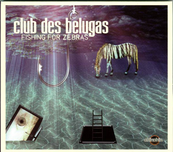 Club des Belugas - Fishing For Zebras 2014 FLAC