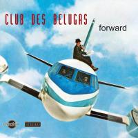 Club Des Belugas - Forward 2012 FLAC
