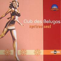 Club des Belugas - Apricoo Soul 2006 FLAC