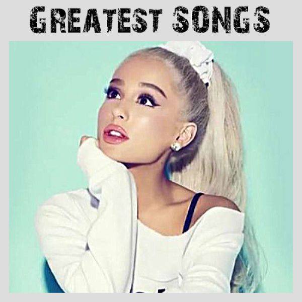 Ariana Grande - Greatest Songs 2018 FLAC