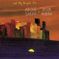 Archie Shepp & Jason Moran - Let My People Go (2021) FLAC