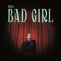 Daya - Bad Girl.flac