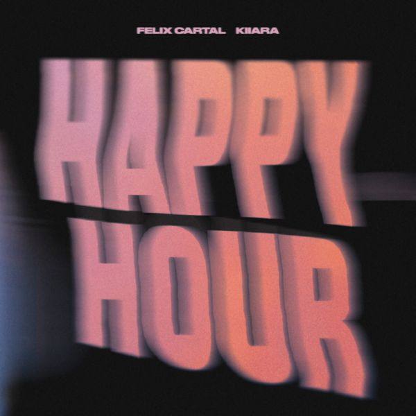 Felix Cartal, Kiiara - Happy Hour.flac