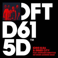 Idris Elba, Inner City, Steffanie Christi'an - No More Looking Back (feat. Steffanie Christi'an).flac